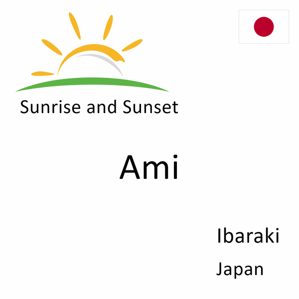 Sunrise and sunset times for Ami, Ibaraki, Japan