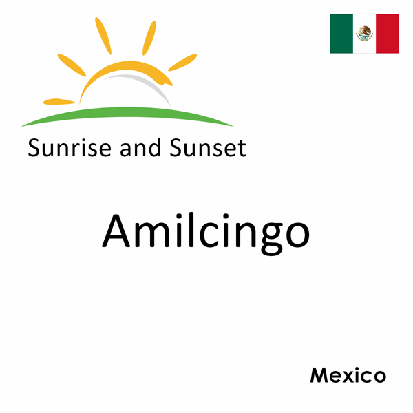 Sunrise and sunset times for Amilcingo, Mexico