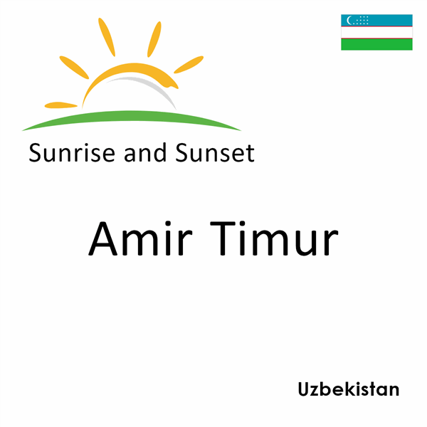 Sunrise and sunset times for Amir Timur, Uzbekistan