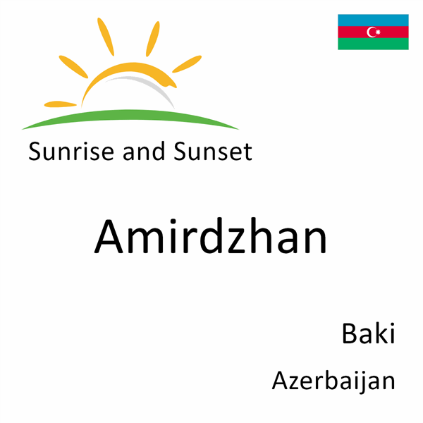 Sunrise and sunset times for Amirdzhan, Baki, Azerbaijan