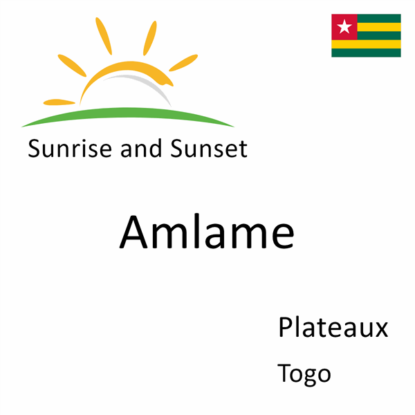 Sunrise and sunset times for Amlame, Plateaux, Togo