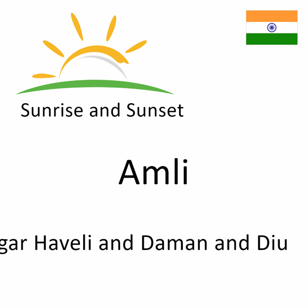 Sunrise and sunset times for Amli, Dadra and Nagar Haveli and Daman and Diu, India