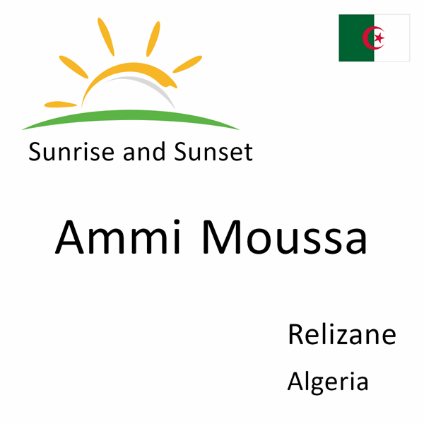 Sunrise and sunset times for Ammi Moussa, Relizane, Algeria