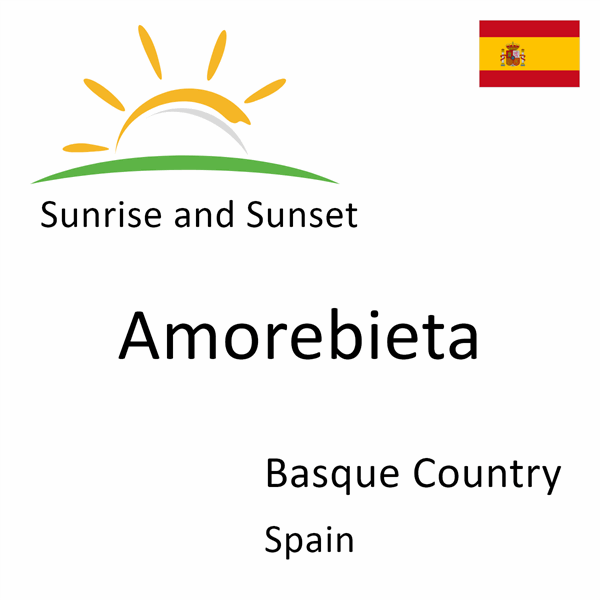 Sunrise and sunset times for Amorebieta, Basque Country, Spain