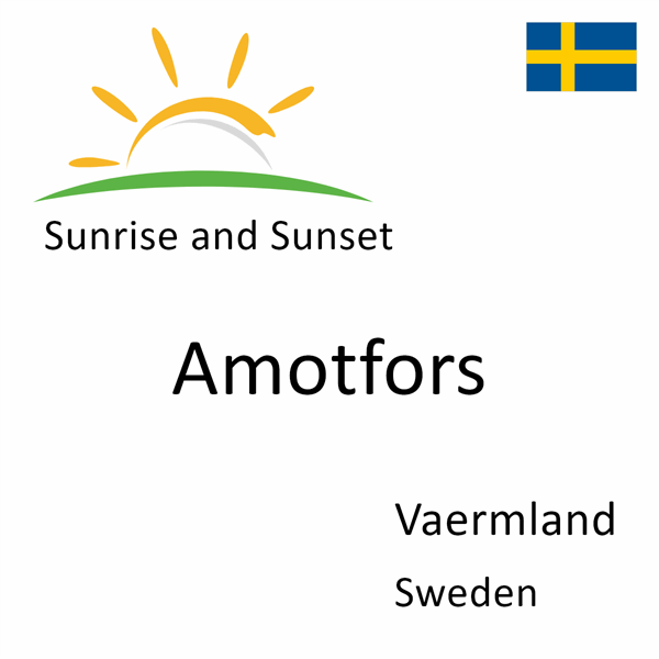Sunrise and sunset times for Amotfors, Vaermland, Sweden