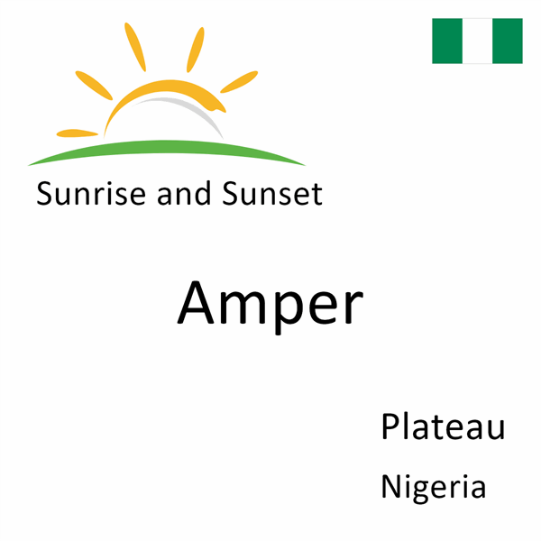 Sunrise and sunset times for Amper, Plateau, Nigeria