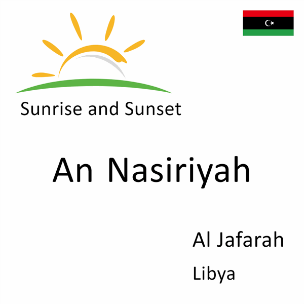 Sunrise and sunset times for An Nasiriyah, Al Jafarah, Libya