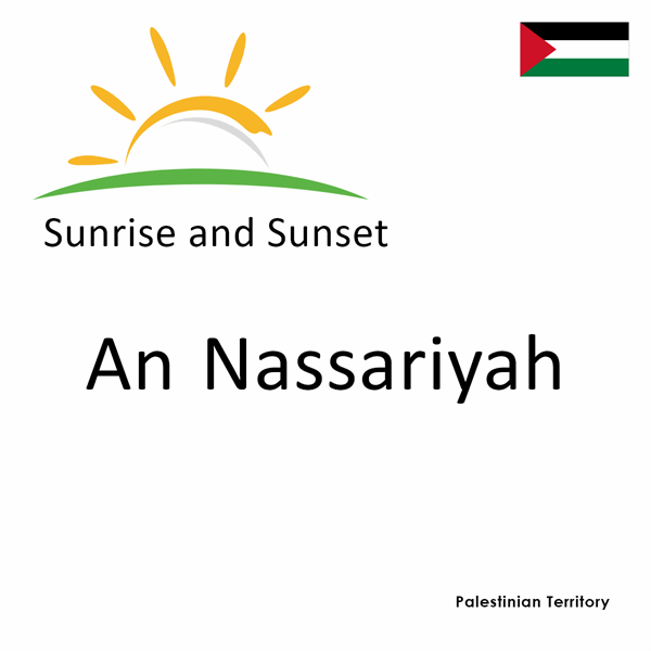 Sunrise and sunset times for An Nassariyah, Palestinian Territory