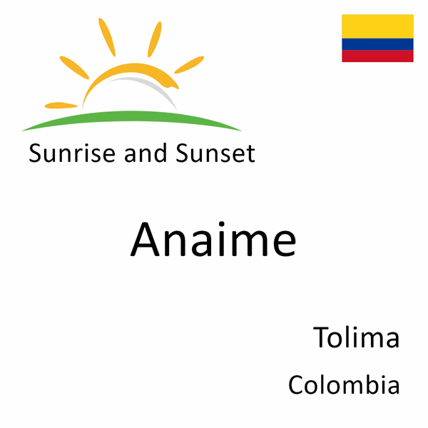 Sunrise and sunset times for Anaime, Tolima, Colombia