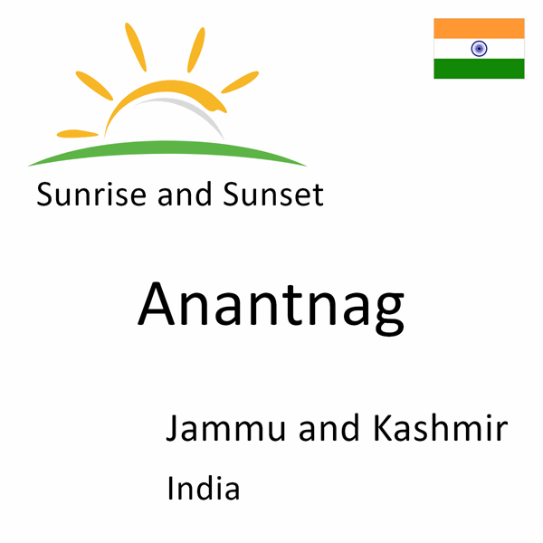Sunrise and sunset times for Anantnag, Jammu and Kashmir, India