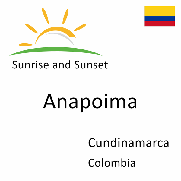 Sunrise and sunset times for Anapoima, Cundinamarca, Colombia