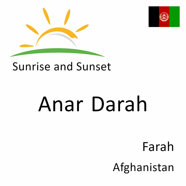 Sunrise and sunset times for Anar Darah, Farah, Afghanistan