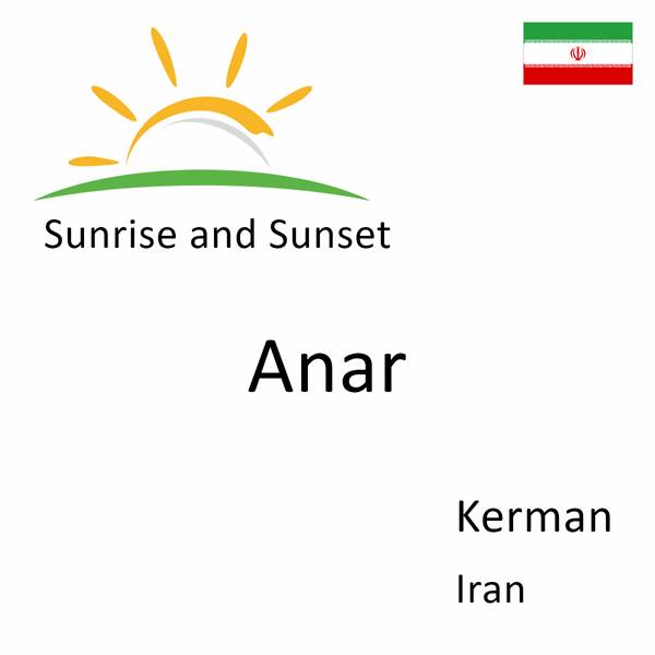 Sunrise and sunset times for Anar, Kerman, Iran