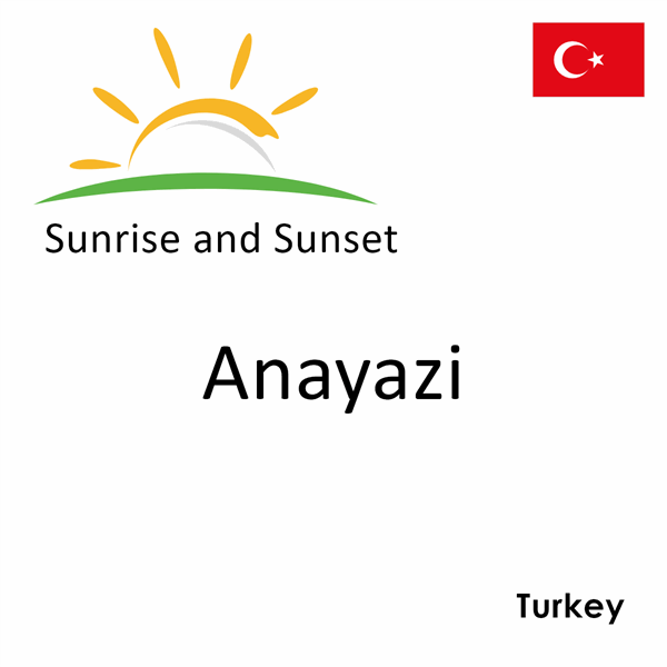 Sunrise and sunset times for Anayazi, Turkey