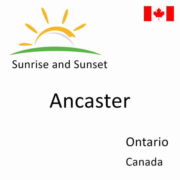Sunrise and sunset times for Ancaster, Ontario, Canada