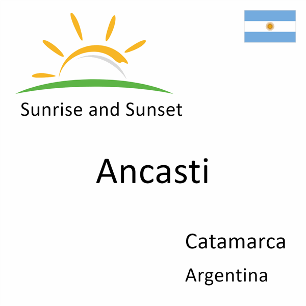 Sunrise and sunset times for Ancasti, Catamarca, Argentina