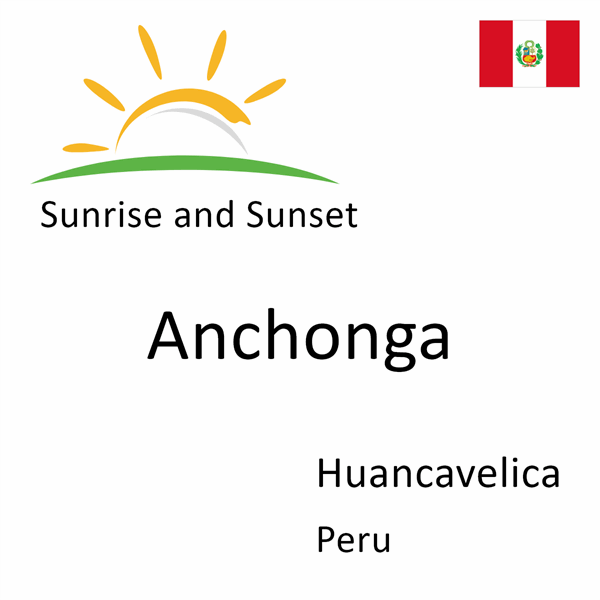 Sunrise and sunset times for Anchonga, Huancavelica, Peru