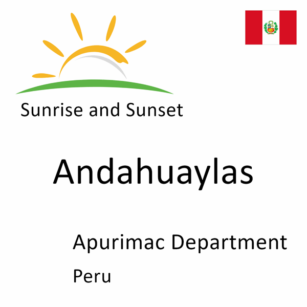 Sunrise and sunset times for Andahuaylas, Apurimac Department, Peru