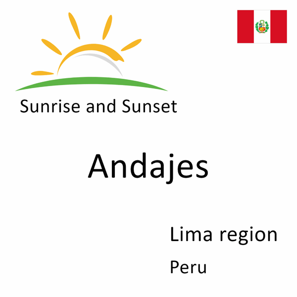 Sunrise and sunset times for Andajes, Lima region, Peru