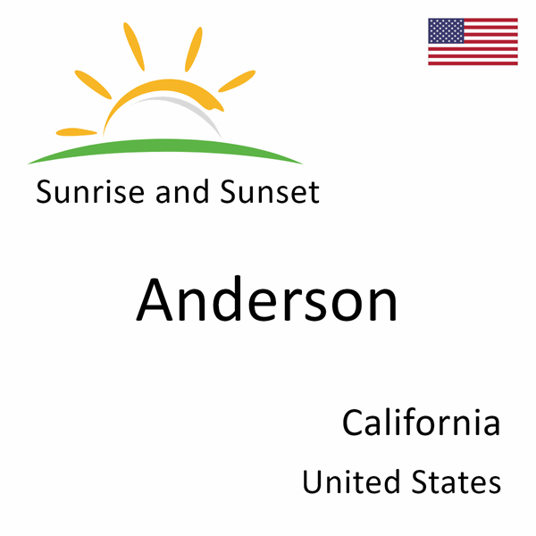 Sunrise and sunset times for Anderson, California, United States