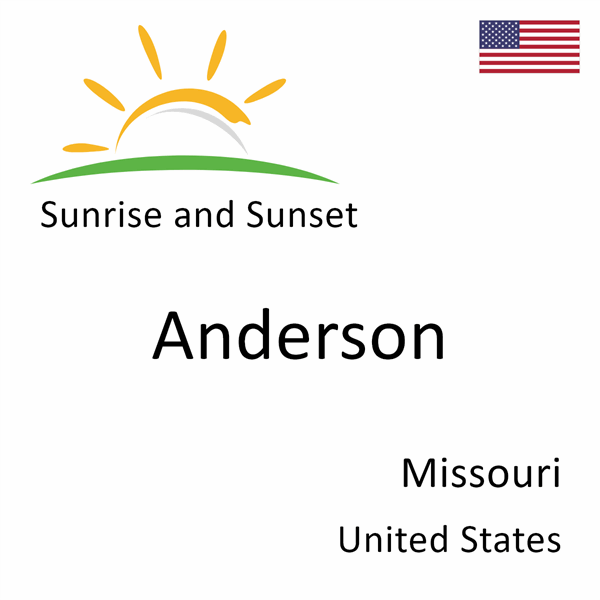 Sunrise and sunset times for Anderson, Missouri, United States