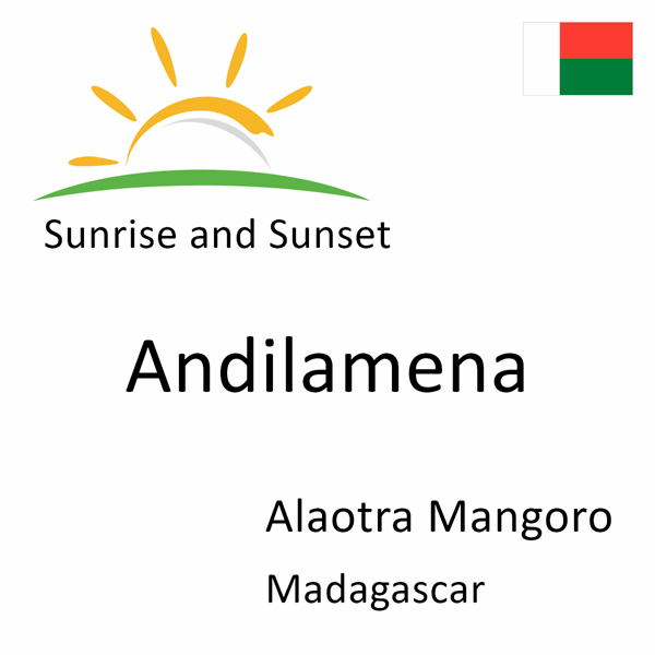Sunrise and sunset times for Andilamena, Alaotra Mangoro, Madagascar