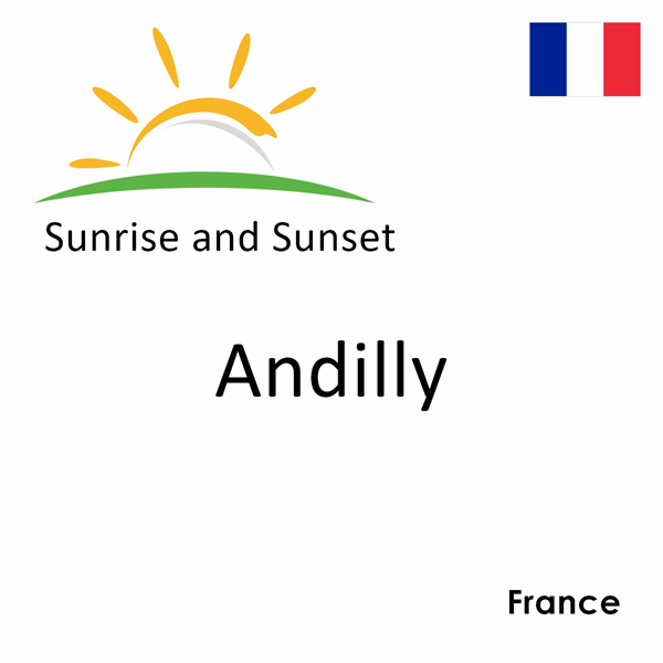 Sunrise and sunset times for Andilly, France