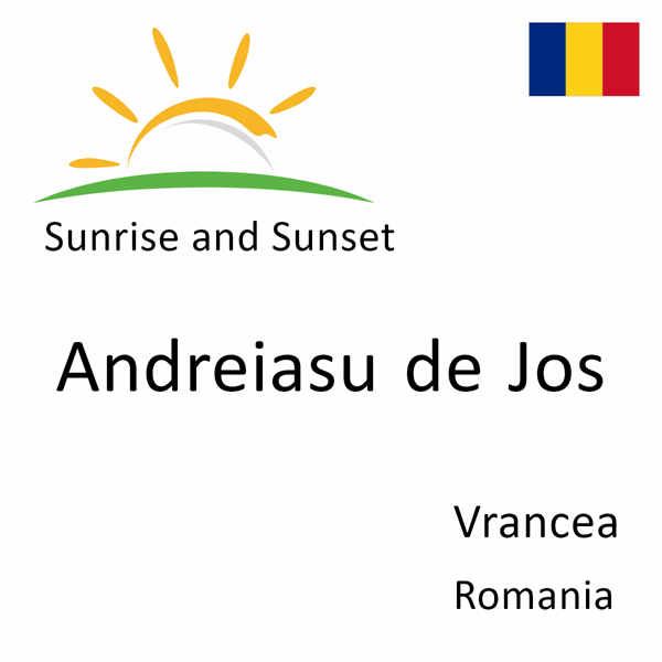 Sunrise and sunset times for Andreiasu de Jos, Vrancea, Romania