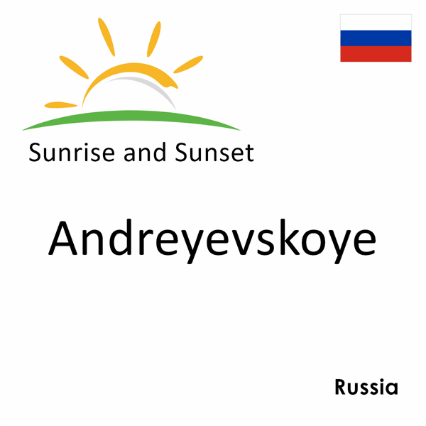 Sunrise and sunset times for Andreyevskoye, Russia