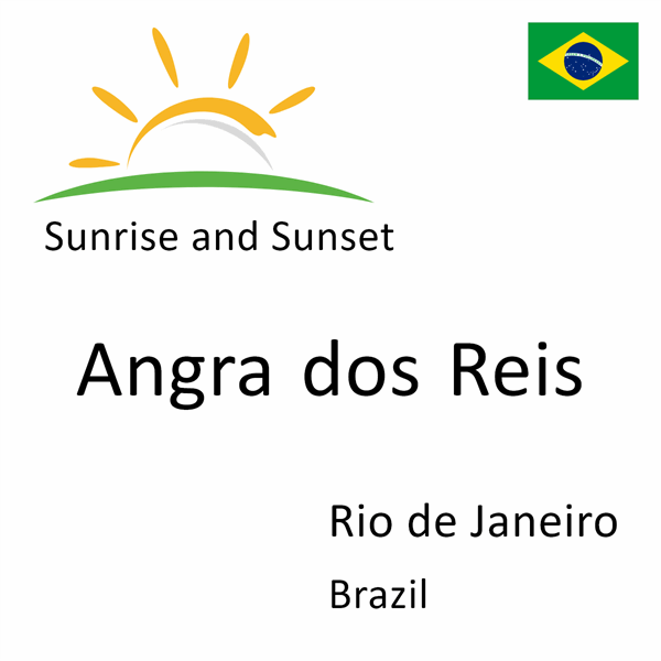Sunrise and sunset times for Angra dos Reis, Rio de Janeiro, Brazil