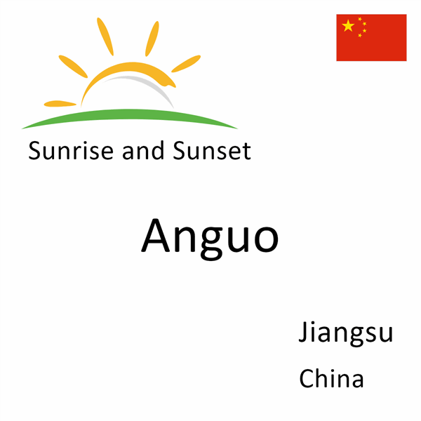 Sunrise and sunset times for Anguo, Jiangsu, China