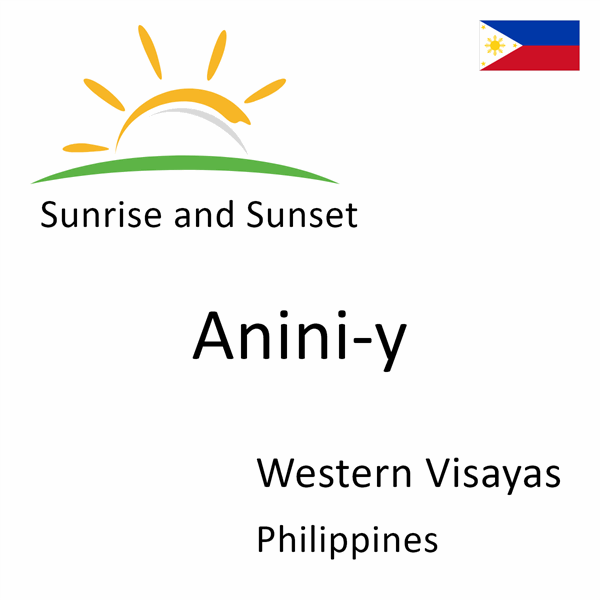 Sunrise and sunset times for Anini-y, Western Visayas, Philippines