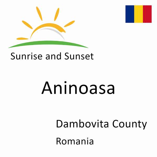 Sunrise and sunset times for Aninoasa, Dambovita County, Romania