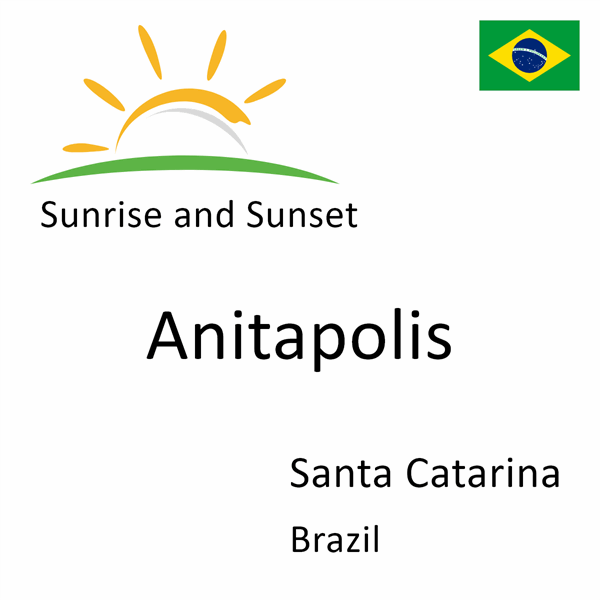 Sunrise and sunset times for Anitapolis, Santa Catarina, Brazil