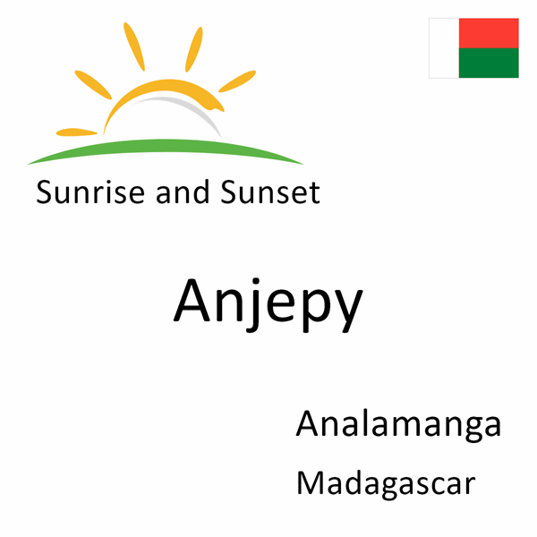 Sunrise and sunset times for Anjepy, Analamanga, Madagascar