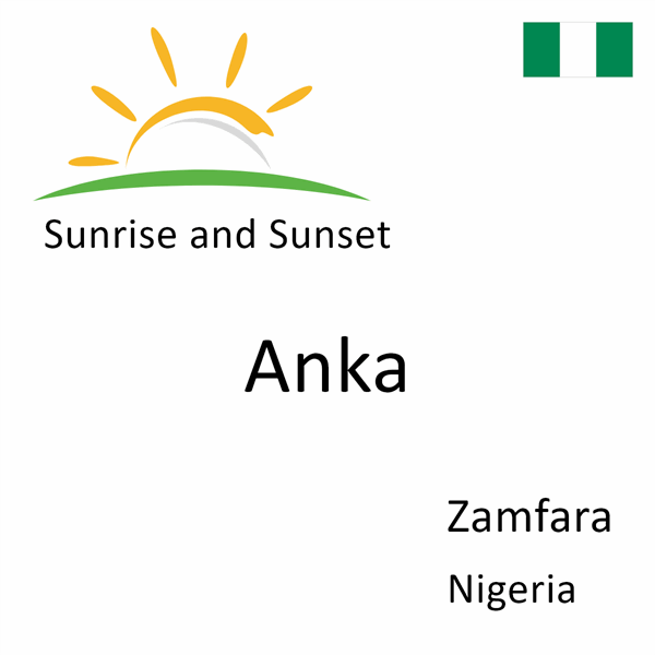 Sunrise and sunset times for Anka, Zamfara, Nigeria