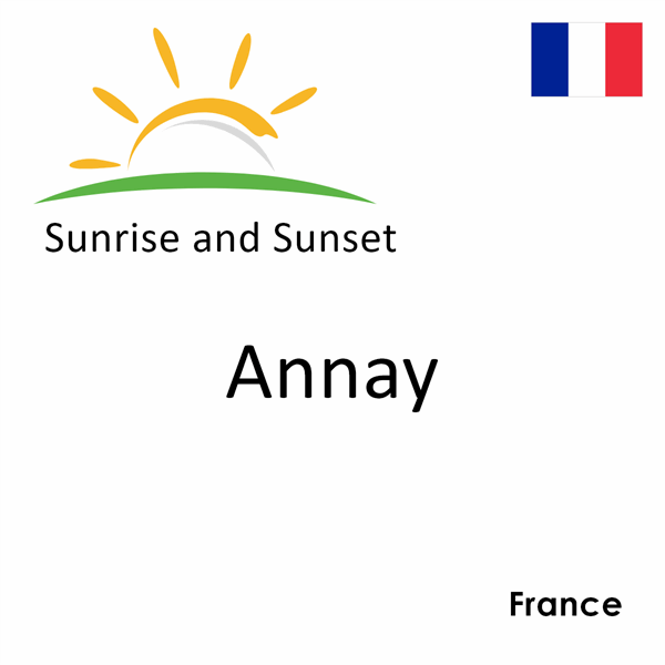 Sunrise and sunset times for Annay, France