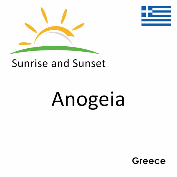 Sunrise and sunset times for Anogeia, Greece