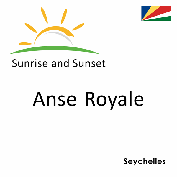 Sunrise and sunset times for Anse Royale, Seychelles