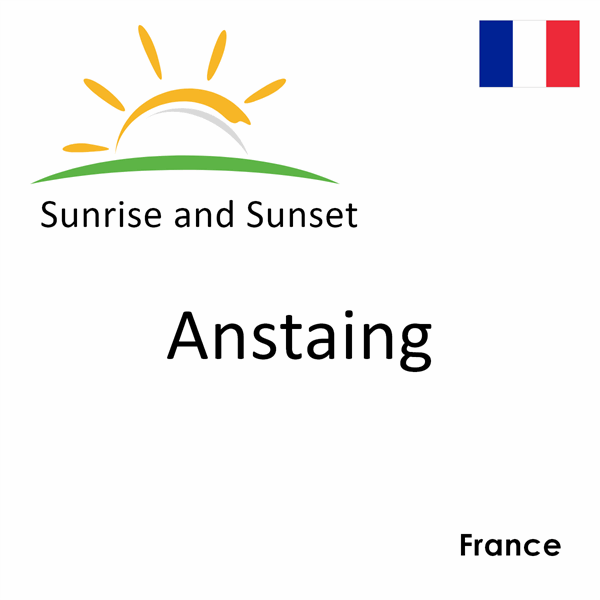 Sunrise and sunset times for Anstaing, France