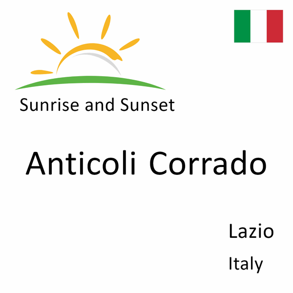 Sunrise and sunset times for Anticoli Corrado, Lazio, Italy