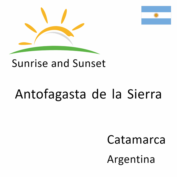 Sunrise and sunset times for Antofagasta de la Sierra, Catamarca, Argentina