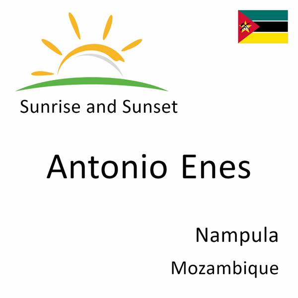 Sunrise and sunset times for Antonio Enes, Nampula, Mozambique