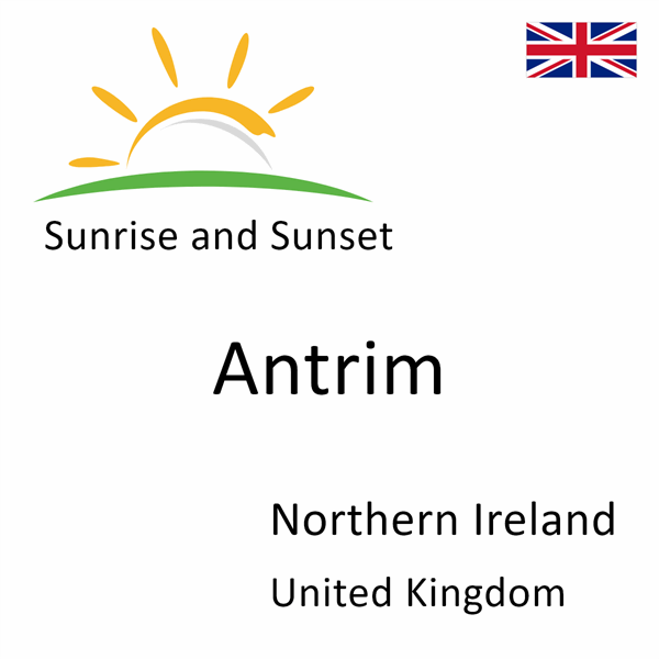 Sunrise and sunset times for Antrim, Northern Ireland, United Kingdom