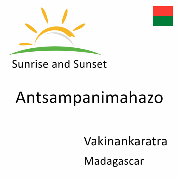 Sunrise and sunset times for Antsampanimahazo, Vakinankaratra, Madagascar