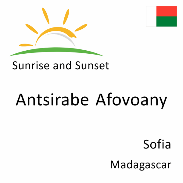 Sunrise and sunset times for Antsirabe Afovoany, Sofia, Madagascar