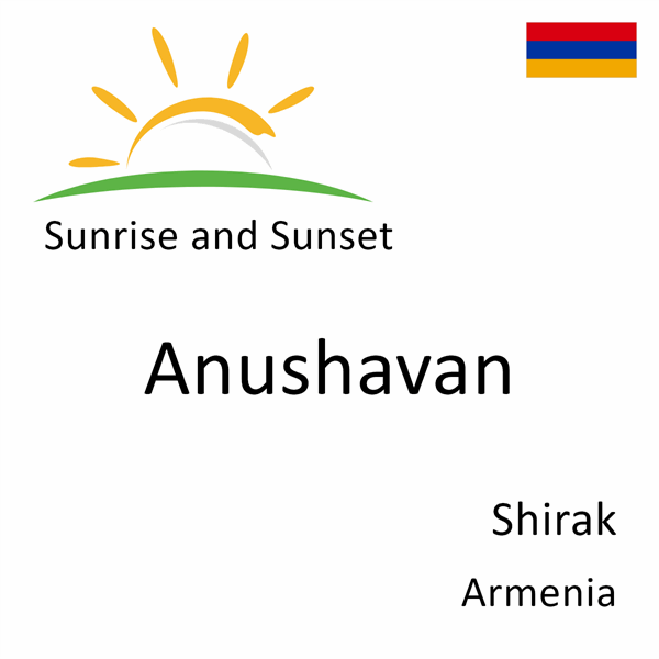 Sunrise and sunset times for Anushavan, Shirak, Armenia