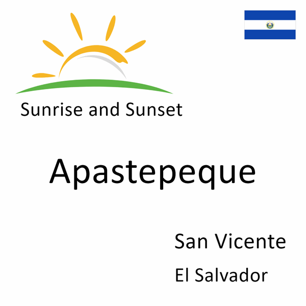 Sunrise and sunset times for Apastepeque, San Vicente, El Salvador