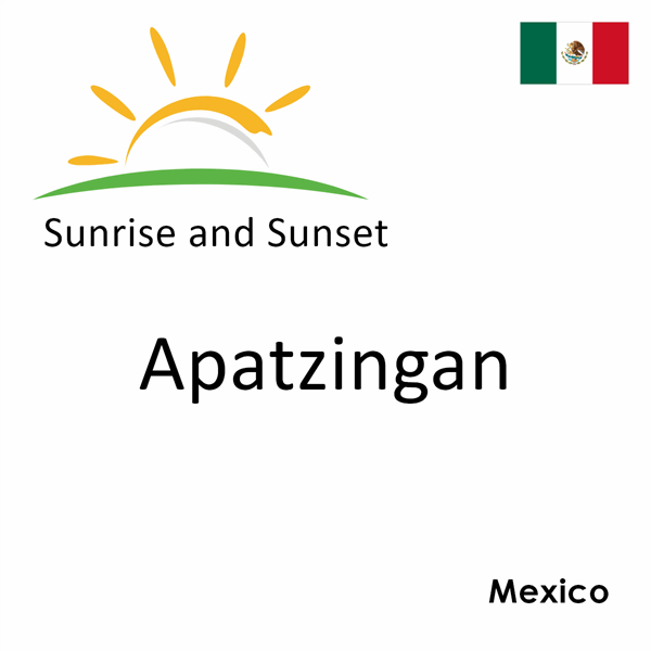 Sunrise and sunset times for Apatzingan, Mexico