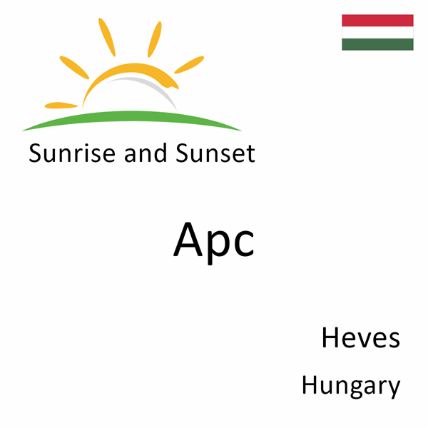 Sunrise and sunset times for Apc, Heves, Hungary